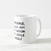 ナンセンス、私はまだ自分自身を縦列行進し始めていません コーヒーマグカップ (正面右)
