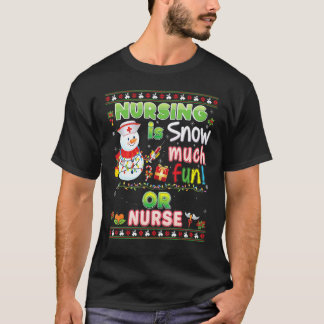 ナーシングは雪のように楽しい または 看護師はクリスおじさんの雪だるま Tシャツ