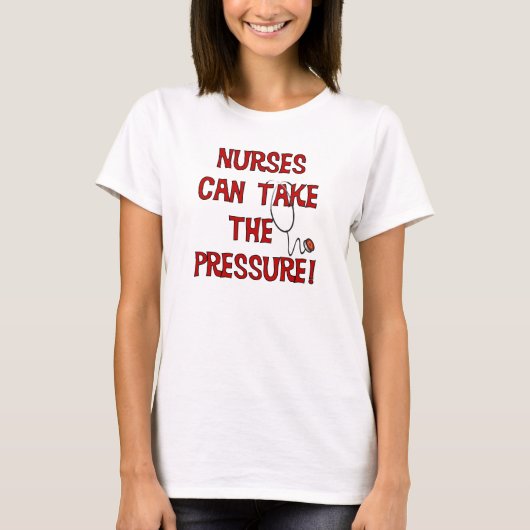 ナースは圧力を受けることができる Tシャツ (正面)