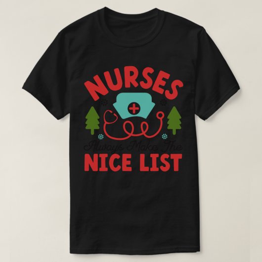 ナースは常に素敵なリスト1を作る Tシャツ (デザイン正面)