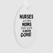 ナースは決して仕事をしない母のようなものだ オーナメント (正面)