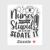 ナースは馬鹿を直すことはできないが確定できる シール (シート)