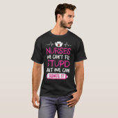 ナースは馬鹿を直すことはできないが確定できる Tシャツ (正面フル)