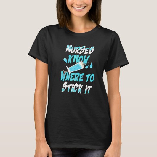 ナースはItの看護をどこに行くべきか知っている Tシャツ (正面)