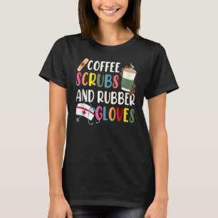 ナースカッコいい引用文コーヒースクラブ及びゴム手袋 Tシャツ