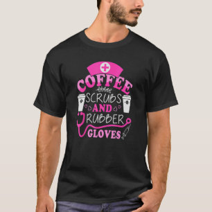 ナースカッコいい引用文コーヒースクラブ及びゴム手袋 Tシャツ