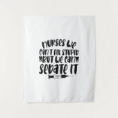 ナースギフトナース我々は愚かな修正できない タペストリー (正面)