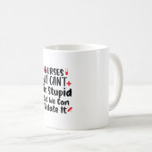 ナースギフトナース私たちは愚かな修正できない コーヒーマグカップ (正面右)