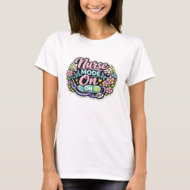 ナースモードオン 面白い看護師ギフトTシャツ Tシャツ