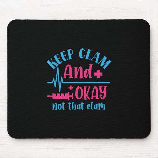 ナース贈与 保| Calm And Ok Not That Clam マウスパッド (正面)
