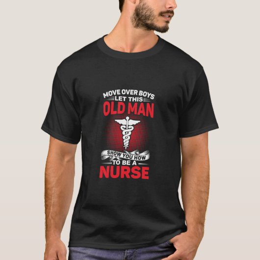 ナース贈与 |男の子の上に移動この老人を許可 Tシャツ (正面)