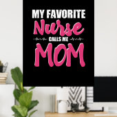 ナース贈与 |私のお気に入りのナースは母と呼ぶ ポスター (ホームオフィス)