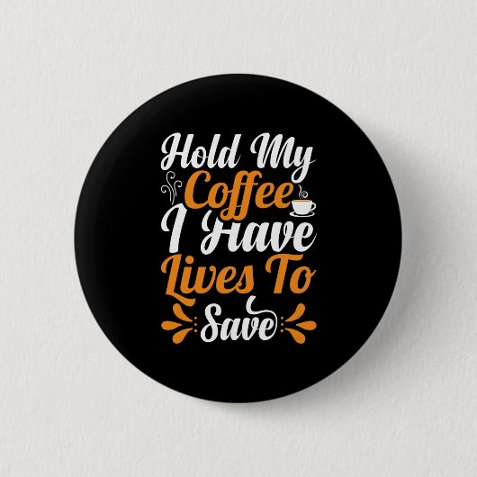 ナース贈与 |私のコーヒーを持って生きる 缶バッジ (正面)