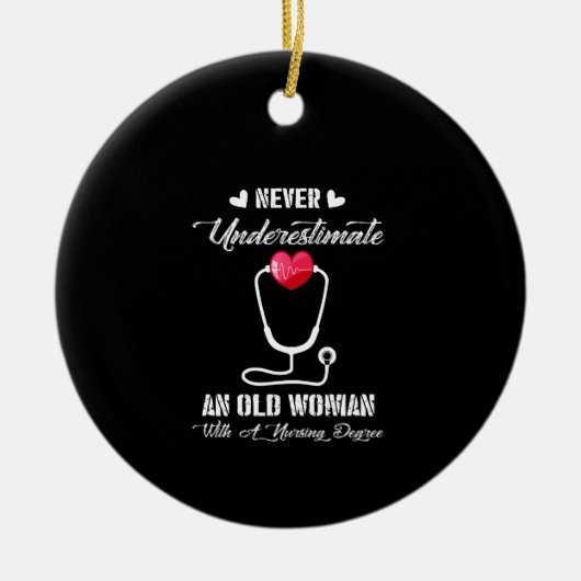 ナース贈与 |高齢女性の看護を過小評価しない セラミックオーナメント (正面)