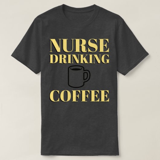 ナース飲みコーヒーおもしろいユーモア皮肉 Tシャツ (デザイン正面)