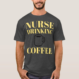 ナース飲みコーヒーおもしろいユーモア皮肉 Tシャツ