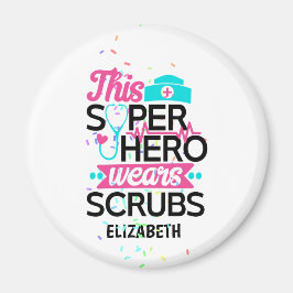 ナース – このスーパーヒーローはスクラブを着用 – 名前を追加 マグネット