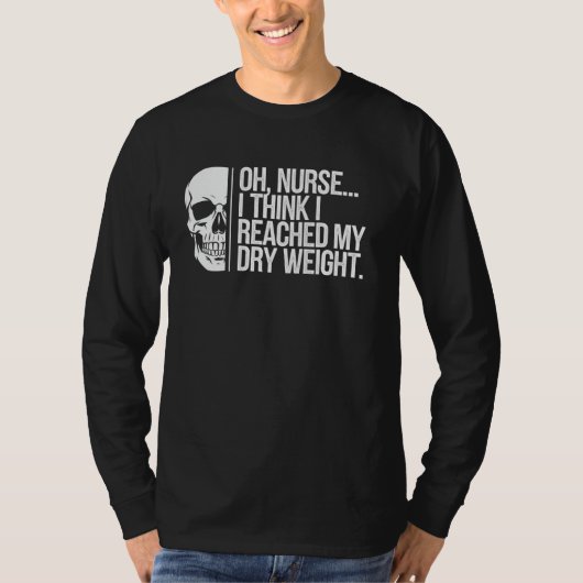 ナース ドライ ウェイト おもしろい 医療ジョーク 看護ユーモア Tシャツ (正面)