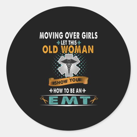 ナース | Moving Over Girls Let This Old Woman EMT ラウンドシール (正面)