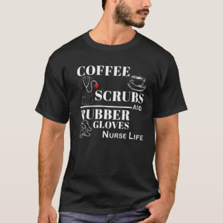 ナースLifはコーヒー、スクラブ、ゴム手袋である Tシャツ