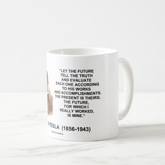 ニコラ・テスラは未来が真実の引用文を告げるようにしました コーヒーマグカップ (正面右)