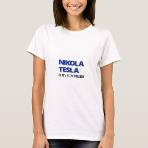 ニコラ・テスラは私のスーパーヒーロー Tシャツ