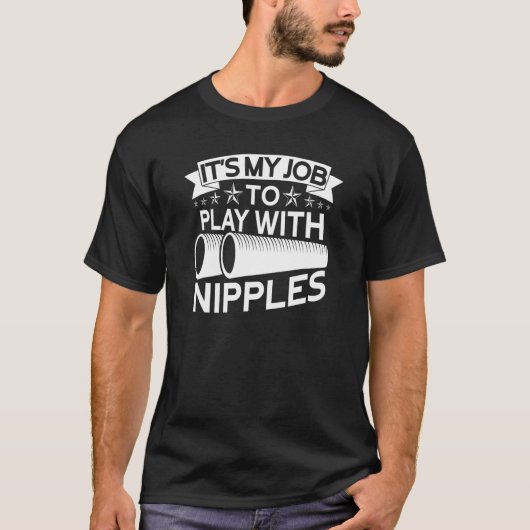 ニップルの配管配管配管用の遊ピペフィットを使うのは私の仕事 Tシャツ (正面)