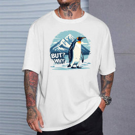ニヒリストペンギンTシャツ: "But Why" ハイキング・ミーム  Tシャツ