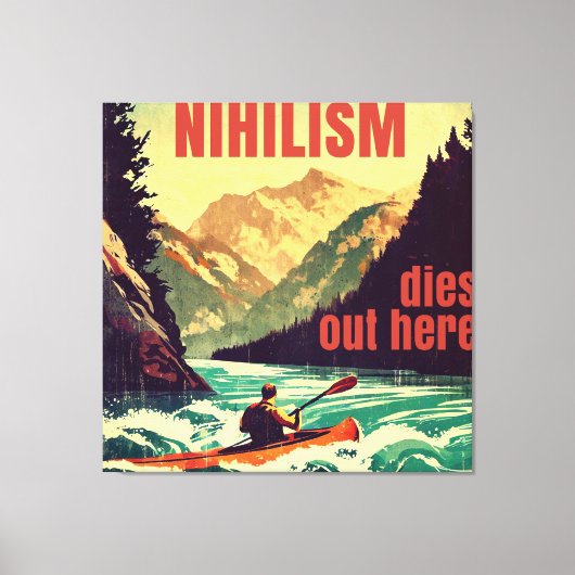 ニヒリズムはここでカヤック死ぬ キャンバスプリント (正面)