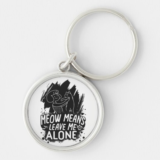 ニャーと離れは私の猫のおもしろい引用文 キーホルダー (正面)
