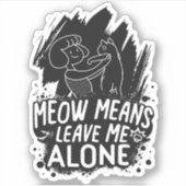 ニャーと離れは私の猫のおもしろい引用文 シール (正面)