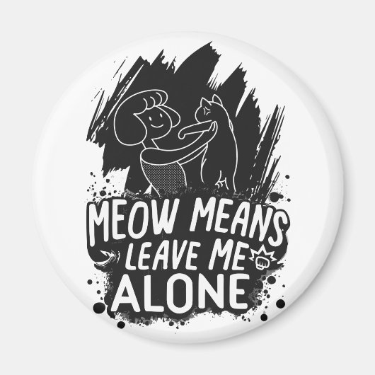ニャーと離れは私の猫のおもしろい引用文 マグネット (正面)