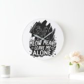 ニャーと離れは私の猫のおもしろい引用文 ラージ壁時計 (ホーム)