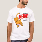 「ニャー」のどこがわからない? Tシャツ (正面)