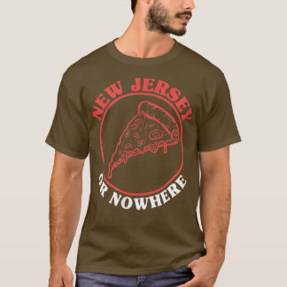 ニュージャージーのピザまたはNowhereニュージャージーのピザファン Tシャツ