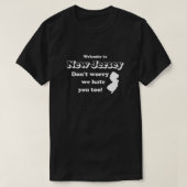 ニュージャージーへようこそ私たちもあなたを嫌う心配しない Tシャツ (デザイン正面)