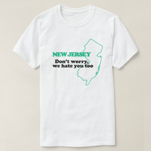 ニュージャージー:私たちもあなたを憎むのを心配するな Tシャツ
