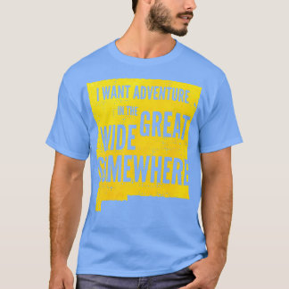 ニューメキシコの冒険は広い素晴らしどこかで Tシャツ