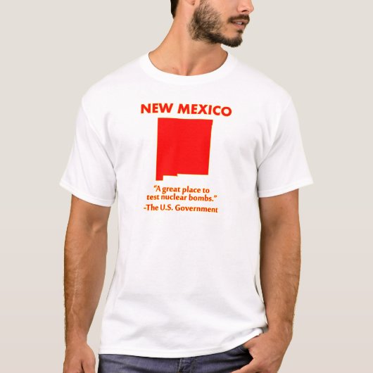 ニューメキシコは-核爆弾をここにテストしよう Tシャツ (正面)