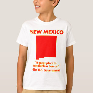 ニューメキシコ州 - ここで核爆弾をテストしよう Tシャツ