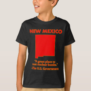 ニューメキシコ州 - ここで核爆弾をテストしよう Tシャツ