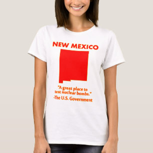 ニューメキシコ州 - ここで核爆弾をテストしよう Tシャツ