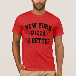 ニューヨークのピザの方がピザ最高のが良い Tシャツ