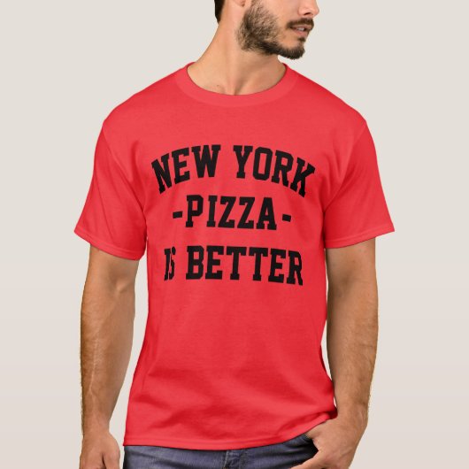ニューヨークピザは最高 - ベストピザ Tシャツ (正面)