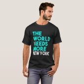 ニューヨーク州の言葉が世界に必要 Tシャツ (正面フル)