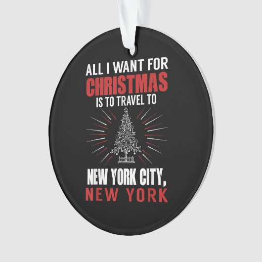 ニューヨークNへのクリスマス旅行に行きたいもの オーナメント (正面)