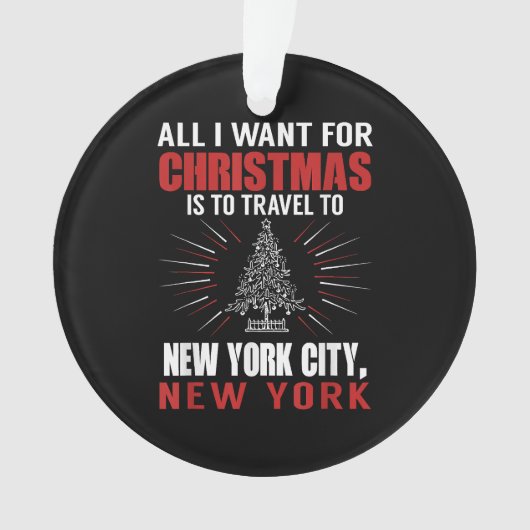 ニューヨークNへのクリスマス旅行に行きたいもの オーナメント (正面)