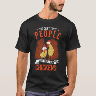 ニワトリが好きじゃない人って信用できない Tシャツ