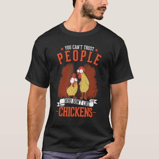 ニワトリが好きじゃない人って信用できない Tシャツ (正面)