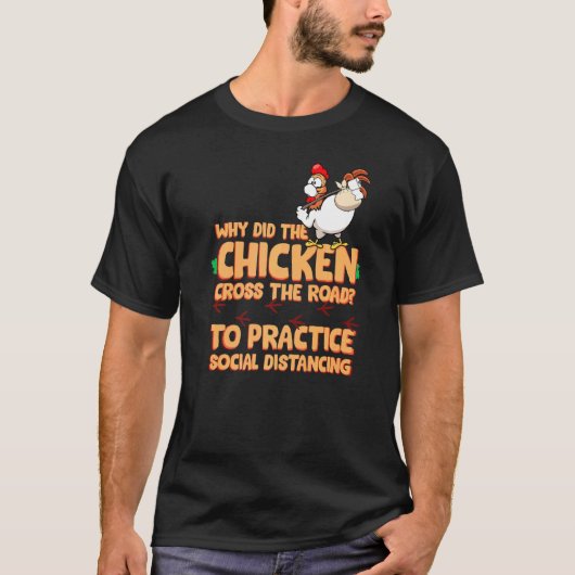 ニワトリが道を渡る 2 ソーシャルディスタンスを実践 Tシャツ (正面)